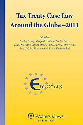 tax treaty case law around the globe 2011 1st edition michael lang , pasquale pistone , josef schuch, claus