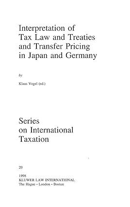 interpretation of tax law and treaties and transfer pricing in japan and germany 1st edition klaus vogel