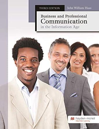 business and professional communication in the information age 3rd edition john william haas 0738086177,