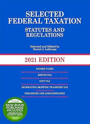 selected federal taxation statutes and regulations 2021 edition daniel lathrope 1684679605, 978-1684679607