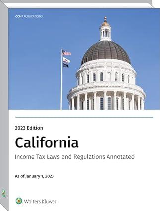 california income tax laws and regulations annotated 2023 edition cch tax law 0808059289, 978-0808059288
