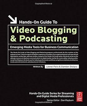 hands on guide to video blogging and podcasting emerging media tools for business communication 1st edition