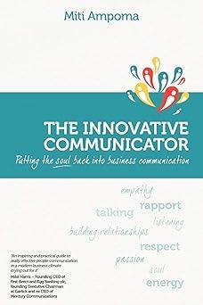 The Innovative Communicator Putting The Soul Back Into Business Communication