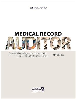 medical record auditor a guide to improving clinical documentation in a changing health environment 4th