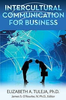intercultural communication for business 1st edition elizabeth a. tuleja 1457533626, 978-1457533624