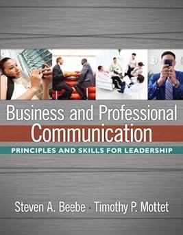 business and professional communication principles and skills for leadership 1st edition steven a. beebe,