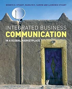integrated business communication in a global marketplace 1st edition bonnye e. stuart, marilyn s. sarow,