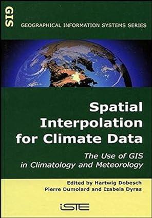 spatial interpolation for climate data the use of gis in climatology and meteorology 1st edition hartwig