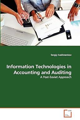 information technologies in accounting and auditing a post-soviet approach 1st edition sergiy ivakhnenkov