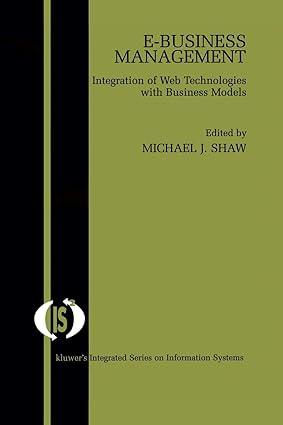 e business management integration of web technologies with business models 1st edition michael j. shaw