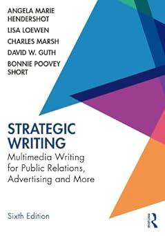 strategic writing multimedia writing for public relations advertising and more 6th edition angie hendershot,
