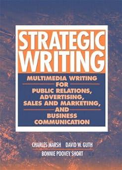 Strategic Writing Multimedia Writing For Public Relations Advertising Sales And Marketing And Business Communication