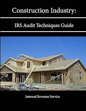 construction industry irs audit techniques guide 1st edition internal revenue service 1304131920,