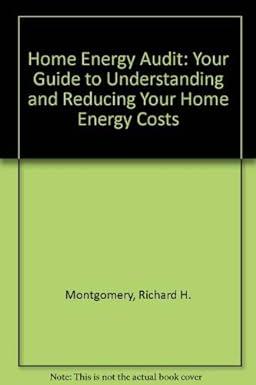 the home energy audit your guide to understanding and reducing your home energy costs 1st edition richard