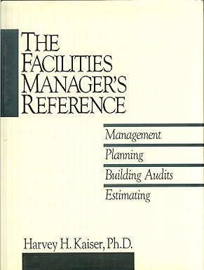 facilities managers reference management planning building audits estimating 1st edition harvey h. kaiser