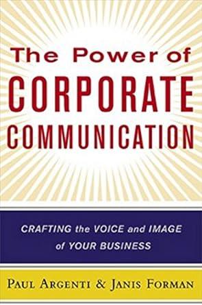 the power of corporate communication crafting the voice and image of your business 1st edition paul a