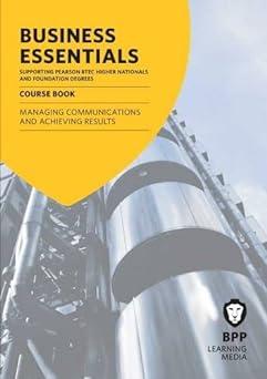 business essentials course book managing communications and achieving results 1st edition bpp learning media