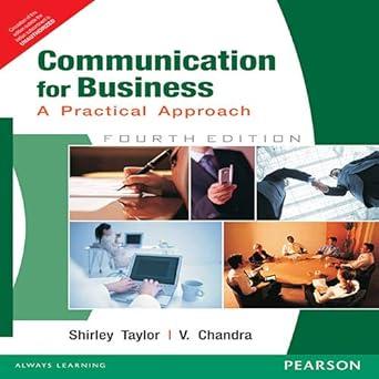 communication for business a practical approach 4th edition v chandra shirley taylor 8131727653,