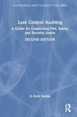loss control auditing a guide for conducting fire safety and security audits 2nd edition e. scott dunlap