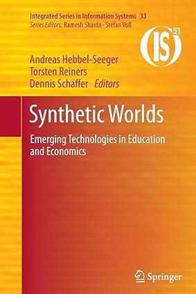 synthetic worlds emerging technologies in education and economics 1st edition andreas hebbel-seeger, torsten