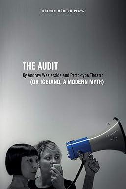 the audit or iceland a modern myth oberon modern plays 1st edition andrew westerside and proto type theater