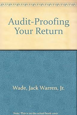 audit proofing your return 1st edition jr. wade, jack warren 002622240x, 978-0026222402