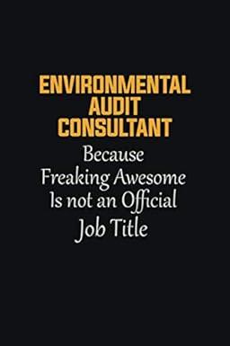 environmental audit consultant because freaking awesome is not an official job title 1st edition sophia brown