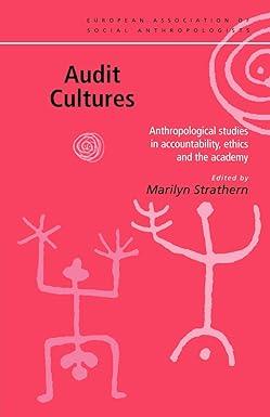 audit cultures anthropological studies in accountability ethics and the academy 1st edition marilyn strathern