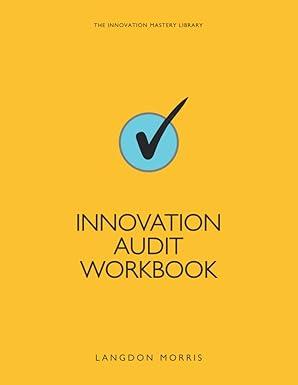 innovation audit workbook 1st edition langdon morris b08hbbkkpj, 979-8682091614