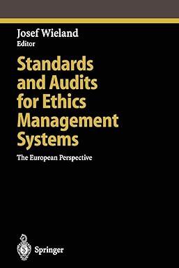 standards and audits for ethics management systems the european perspective 1st edition josef wieland