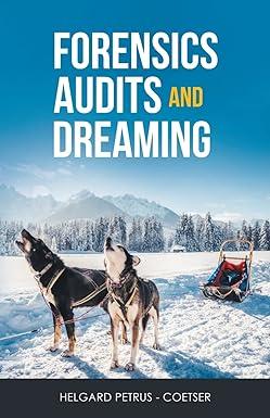 forensics audits and dreaming 1st edition helgard petrus - coetser 1664260250, 978-1664260252