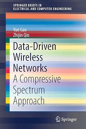 data driven wireless networks a compressive spectrum approach 1st edition yue gao, zhijin qin 3030002896,