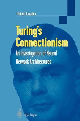 turings connectionism an investigation of neural network architectures 1st edition christof teuscher