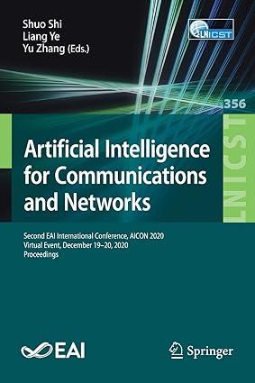 artificial intelligence for communications and networks 1st edition shuo shi, liang ye, yu zhang 3030690652,