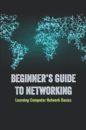 beginners guide to networking learning computer network basics 1st edition alonso stanbaugh b09nrjtzf5,