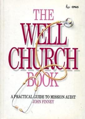 the well church book a practical guide to mission audit 1st edition john finney 0862015499, 978-0862015497
