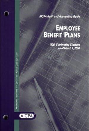 audit and accounting guide employee benefit plans 1st edition american institute of certified public