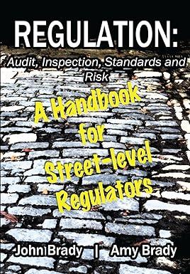 regulation audit inspection standards and risk a handbook for street level regulators 1st edition john e
