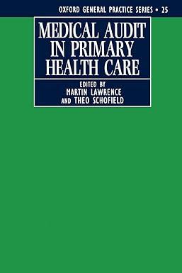 medical audit in primary health care 1st edition martin lawrence, theo schofield 0192622676, 978-0192622679