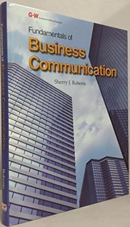 fundamentals of business communication 1st edition dr. sherry j. roberts, terry roach 1605254738,