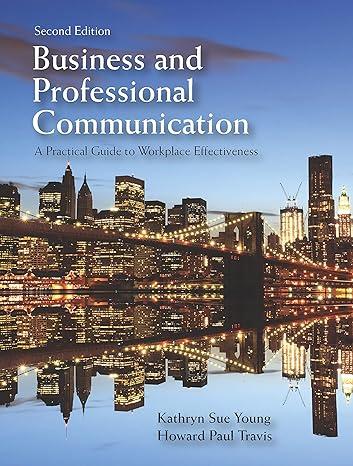 business and professional communication a practical guide to workplace effectiveness 2nd edition kathryn sue