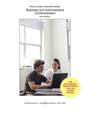 business and administrative communication 11th edition kitty o. locker, donna s. kienzler 1259095657,
