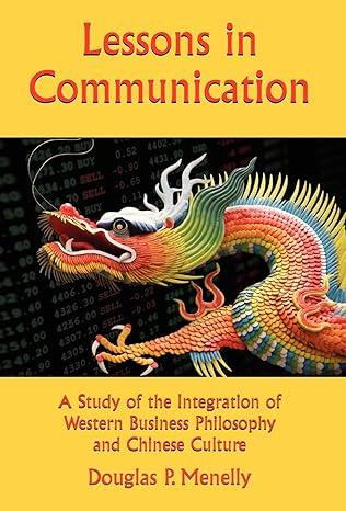 lessons in communication a study of the integration of western business philosophy and chinese culture 1st