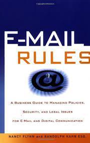 e-mail rules a business guide to managing policies security and legal issues for e-mail and digital