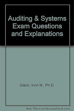 auditing and systems exam questions and explanations 17th edition ph.d. gleim, irvin n., ph.d. hillison,