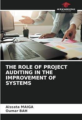 the role of project auditing in the improvement of systems 1st edition aïssata maiga, oumar bah 6205076616,