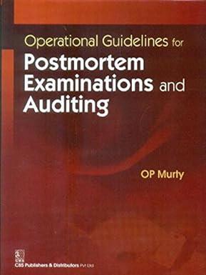 operational guidelines for postmortem examinations and auditing 1st edition o.p. murty, o.p murty 8123924437,