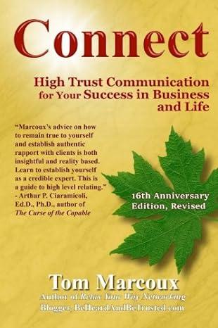 connect high trust communication for your success in business and life 1st edition tom marcoux , guy
