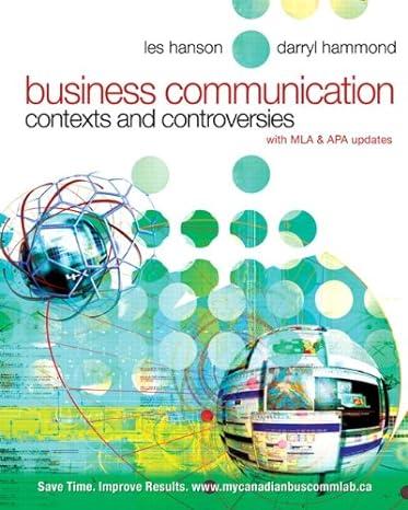 business communication contexts and controversies 1st edition les hanson, darryl hammond 0138144982,
