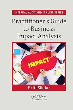 practitioners guide to business impact analysis internal audit and it audit 1st edition priti sikdar